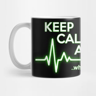 Keep Calm Not That Calm Mug